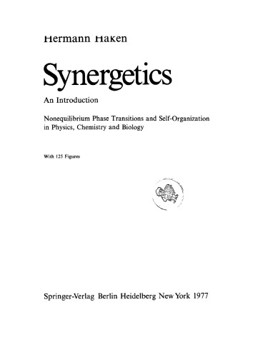 Synergetics: An Introduction. Nonequilibrium Phase Transitions and Self- Organization in Physics, Chemistry and Biology (Springer Series in Synergetics)