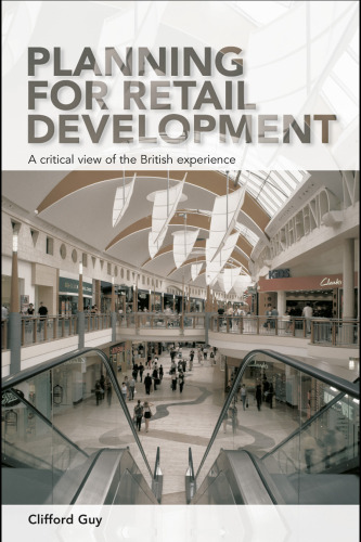 Planning for Retail Development: A Critical View of the British Experience