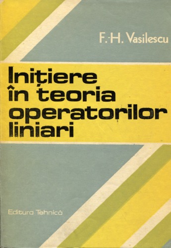 Iniţiere în teoria operatorilor liniari