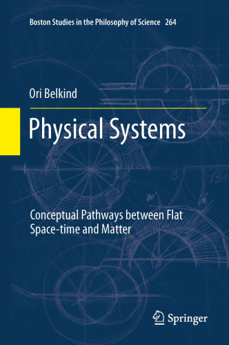 Physical Systems: Conceptual Pathways between Flat Space-time and Matter