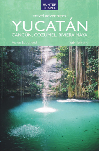 Travel Adventures: Yucatan- Cancun, Cozumel, Rivera Maya (Hunter Travel)