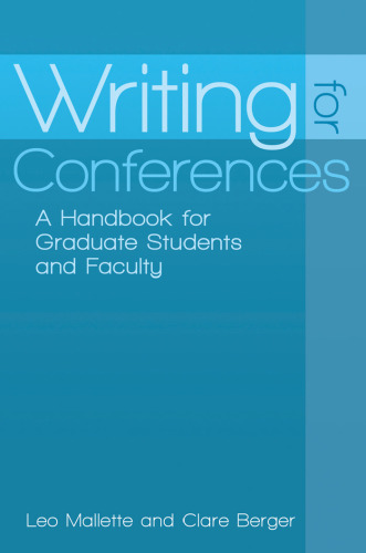 Writing for Conferences: A Handbook for Graduate Students and Faculty  