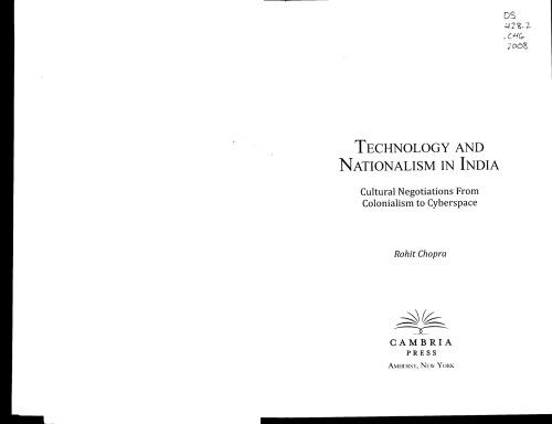 Technology and Nationalism in India: Cultural Negotiations from Colonialism to Cyberspace