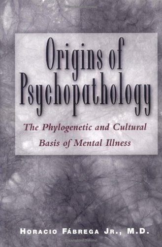 Origins of psychopathology: the phylogenetic and cultural basis of mental illness