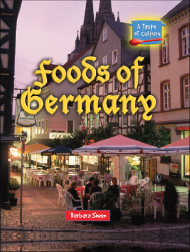Foods of Germany (A Taste of Culture)