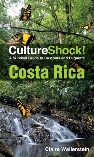 CultureShock! Costa Rica: A Survival Guide to Customs and Etiquette