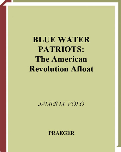 Blue Water Patriots: The American Revolution Afloat  