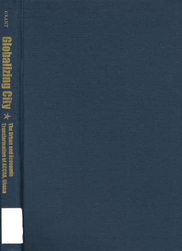 Globablizing City: Urban and Economic Transformation of Accra, Ghana  