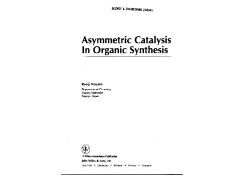 Asymmetric Catalysis In Organic Synthesis (Baker Lecture Series)