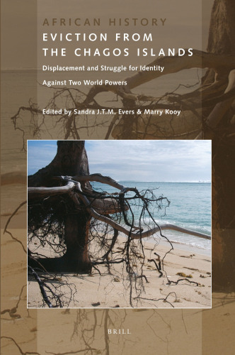 Eviction from the Chagos Islands: Displacement and Struggle for Identity Against Two World Powers (African History)