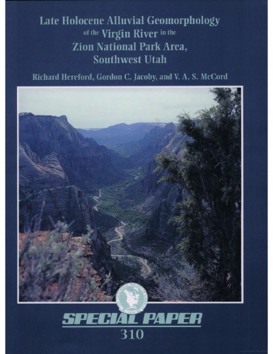 Late Holocene alluvial geomorphology of the Virgin River in the Zion National Park area, southwest Utah  