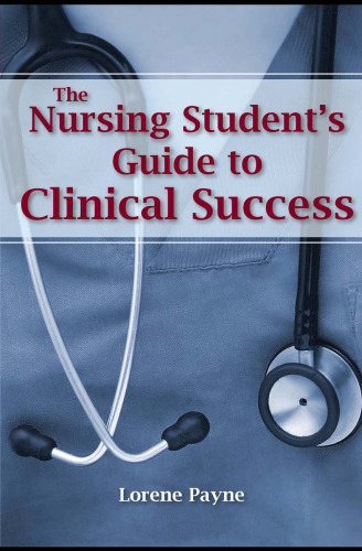 The Nursing Student's Guide to Clinical Success