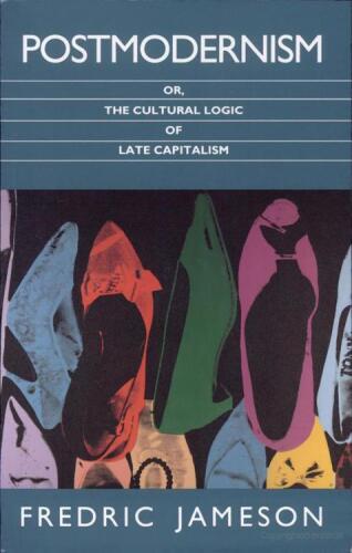 Postmodernism, or, The cultural logic of late capitalism  