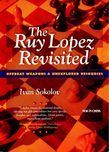 The Ruy Lopez Revisited: Offbeat Weapons & Unexplored Resources
