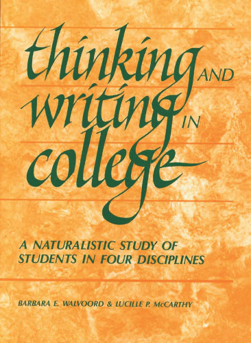 Thinking and Writing in College: A Naturalistic Study of Students in Four Disciplines  