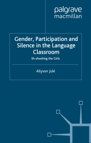 Gender, Participation and Silence in the Language Classroom: Sh-Shushing the Girls