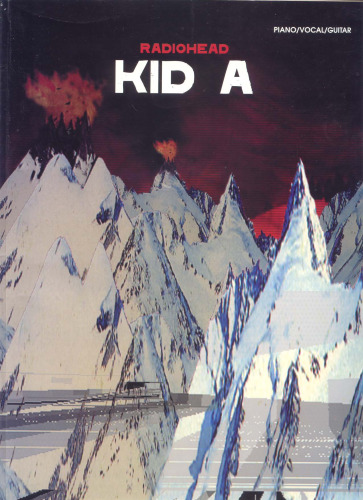 Kid A: Piano, Vocal, Guitar