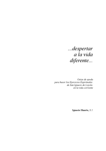 Guías de ayuda para hacer los Ejercicios Espirituales de San Ignacio de Loyola en la vida corriente