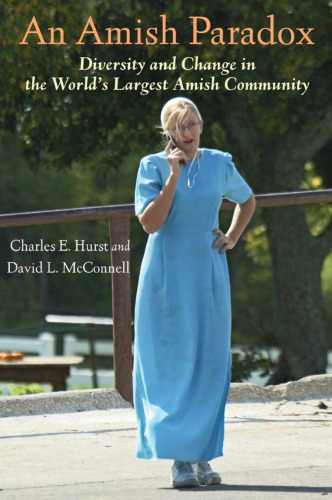 An Amish Paradox: Diversity and Change in the World's Largest Amish Community ()