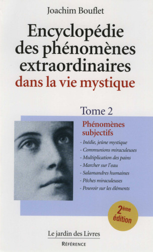 Encyclopédie des phénomènes extraordinaires dans la vie mystique, Volume 2  