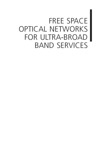Free Space Optical Networks for Ultra-Broad Band Services