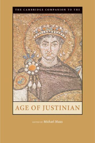 The Cambridge Companion to the Age of Justinian (Cambridge Companions to the Ancient World)