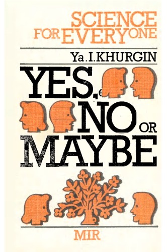 Yes, no, or maybe (Science for every one)