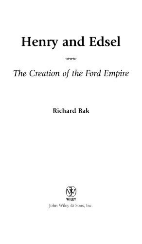 Henry and Edsel: The Creation of the Ford Empire