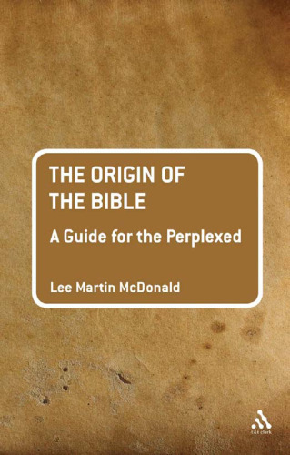 The Origin of the Bible: A Guide For the Perplexed