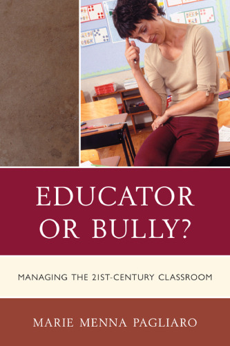 Educator Or Bully? Managing the 21st Century Classroom  