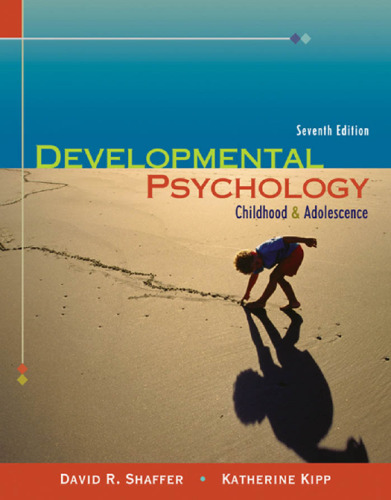 Developmental Psychology: Childhood and Adolescence , Seventh Edition