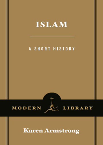 Islam: A Short History (Modern Library Chronicles)