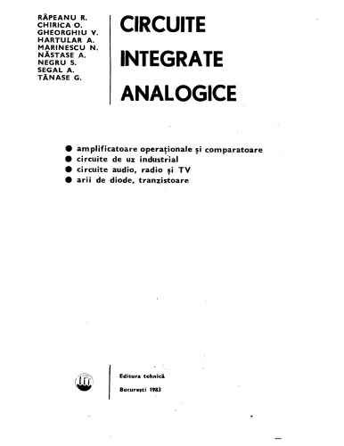 Circuite integrate analogice. Amplificatoare operaţionale şi comparatoare. Circuite de uz industrial. Circuite audio, radio şi TV. Arii de diode, tranzistoare.  