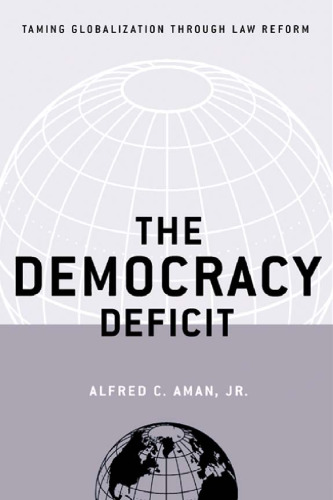 The Democracy Deficit: Taming Globalization Through Law Reform  