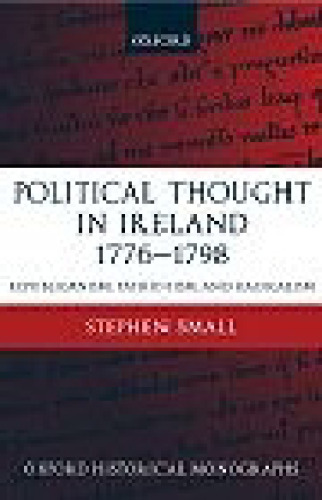 Political thought in Ireland, 1776-1798: republicanism, patriotism, and radicalism