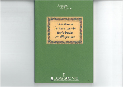 Cucinare con erbe, fiori e bacche dell'Appennino