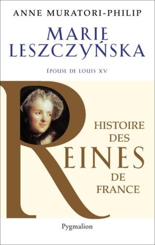 Marie Leszczynska: Épouse de Louis XV