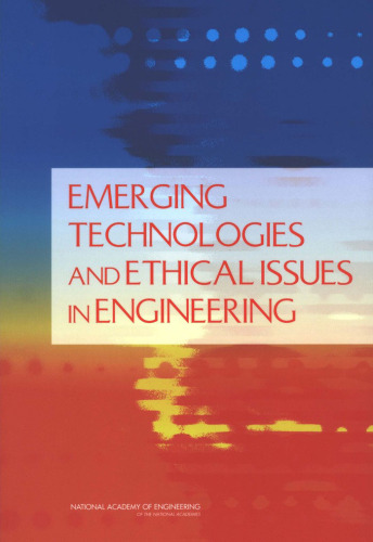 Emerging Technologies and Ethical Issues in Engineering: Papers from a Workshop, October 14-15, 2003  