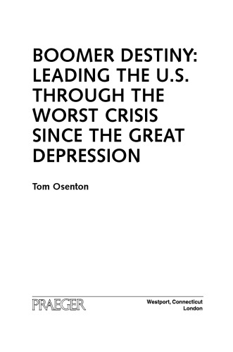 Boomer Destiny: Leading the U.S. through the Worst Crisis Since the Great Depression  