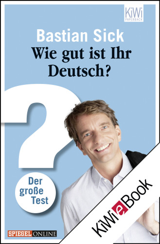 Wie gut ist Ihr Deutsch?: Der große Test  
