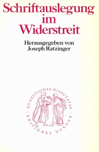 Schriftauslegung im Widerstreit (Quaestiones disputatae 117)