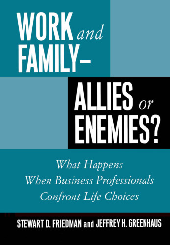 Work and family--allies or enemies?: what happens when business professionals confront life choices  