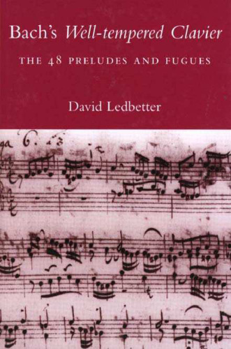Bach's Well-tempered Clavier: The 48 Preludes and Fugues