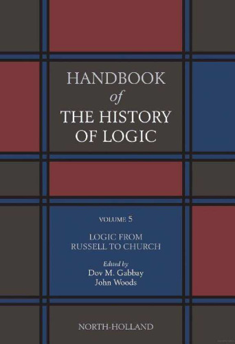 Handbook of the History of Logic. Volume 05: Logic from Russell to Church