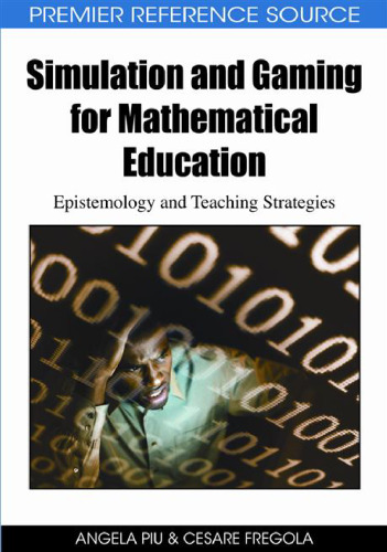 Simulation and Gaming for Mathematical Education: Epistemology and Teaching Strategies  