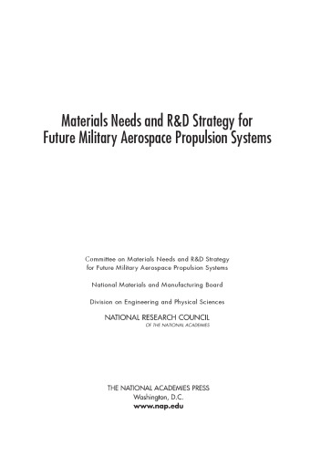 Materials Needs and Research and Development Strategy for Future Military Aerospace Propulsion Systems  