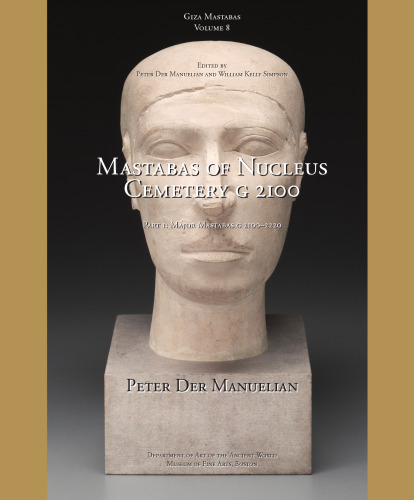 Giza Mastabas VIII: Mastabas of Nucleus Cemetery G 2100, Major Mastabas G 2100-2220  