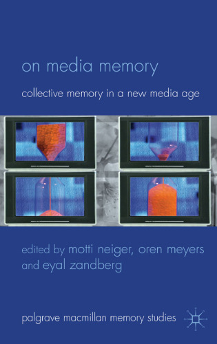 On Media Memory: Collective Memory in a New Media Age (Palgrave Macmillan Memory Studies)  