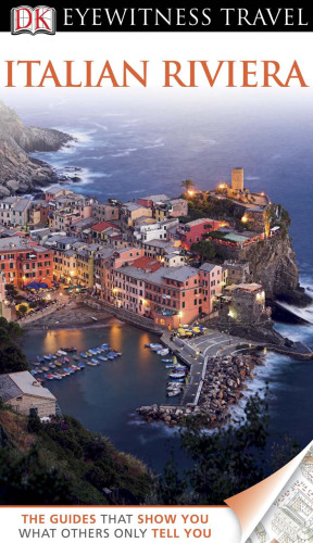 Italian Riviera (Eyewitness Travel Guides)