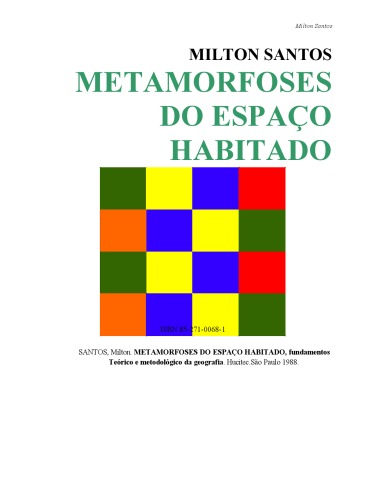 Metamorfoses do espaco habitado: Fundamentos teoricos e metodologicos da geografia (Geografia, teoria e realidade)  